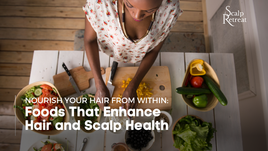Nourishing Your Hair from Within: Foods That Enhance Hair and Scalp Health